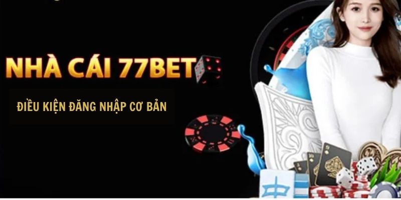 Điều kiện đăng nhập cơ bản