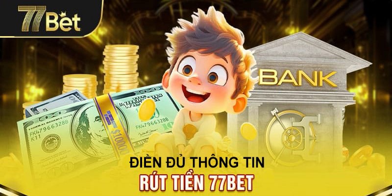 Điền đầy đủ thông tin vào biểu mẫu rút tiền