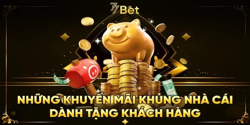 Nhận nhiều khuyến mãi khi tải app 77BET nhanh chóng